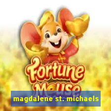 magdalene st. michaels